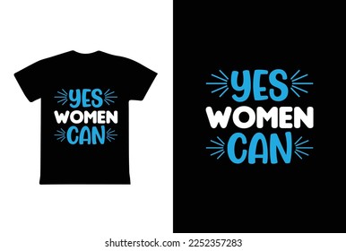 Yes Women Can. Women's day t-shirt design template.