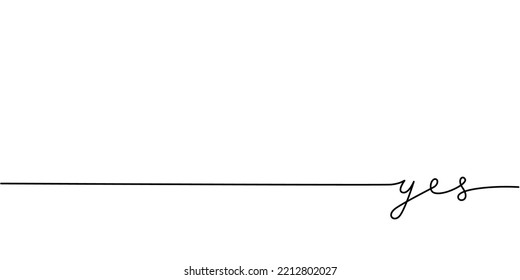 Yes word - continuous one line with word. Minimalistic drawing of phrase illustration.