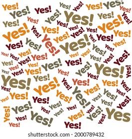 "yes" world typography background. "Yes" with different sizes and colors. 