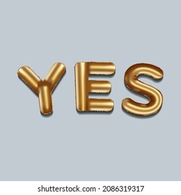 yes written with golden foil balloons. yes lettering realistic gold balloons, yes typography background. vector design, isolated