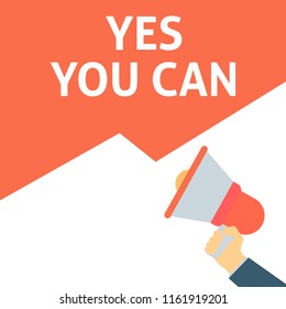 YES YOU CAN Announcement. Hand Holding Megaphone With Speech Bubble. Flat Vector Illustration