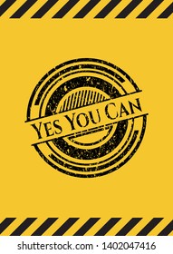 Yes You Can black grunge emblem inside yellow warning sign. Vector Illustration. Detailed.