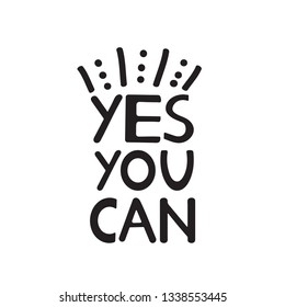 Yes you can. Black quote. Motivational, inspirational poster. Vector illustration.