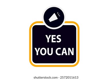 yes you can, Button for websites, Design Element, learn, stay, template, tuned, design, level, sign, speech, bubble  banner, modern, symbol, click. 