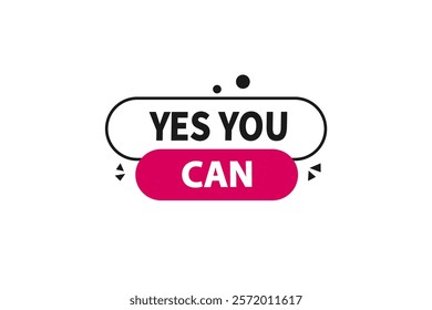 yes you can, Button for websites, Design Element, learn, stay, template, tuned, design, level, sign, speech, bubble  banner, modern, symbol, click. 