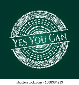 Yes You Can chalk emblem. Vector Illustration. Detailed.