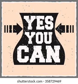 Yes you can. Creative motivation background. Grunge and retro design. Inspirational motivational quote. Calligraphic And Typographic. Retro color.