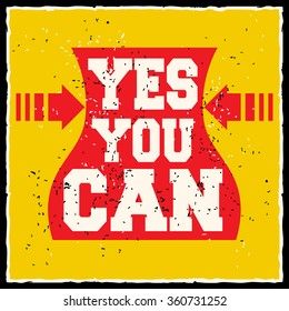 Yes you can. Creative motivation background. Grunge and retro design. Inspirational motivational quote. Calligraphic And Typographic. Retro color.