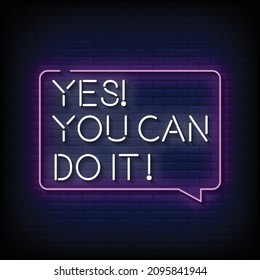 Yes You can do it Neon Signs Style Text Vector