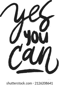 Yes, You Can Do it Text Vector file, illustration format With Beautiful font for your t-shirt text 