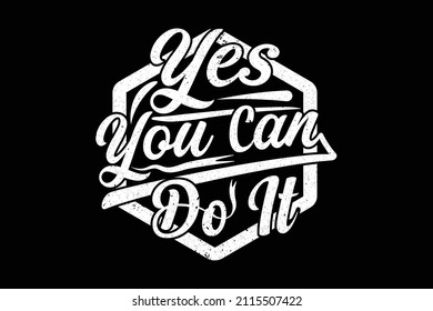 Yes you can do it typography t shirt design.custom typography, typography,  typographic, Inspirational and motivational quotes. Can be used for prints (bags, t-shirts, home decor, posters, cards)