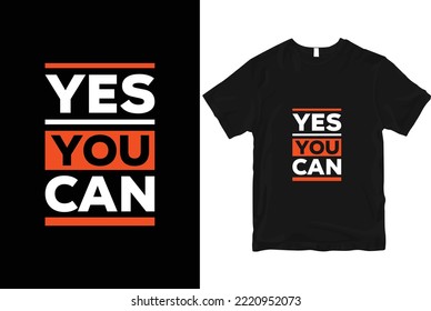 Yes you can geometric motivational stylish and perfect typography t shirt Design