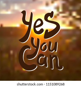 yes you can. Hand drawn motivation phrase lettering.