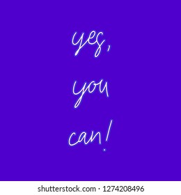 Yes You can hand drawn lettering. Inspirational quote for design.