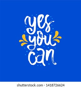 Yes you can hand drawn lettering inspirational and motivational quote