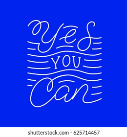 Yes you can. Hand drawn lettering phrase. For photo overlays, greeting card or t-shirt print, poster design

 