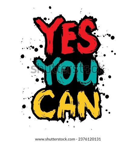 Yes you can. Hand drawn lettering phrase. Vector illustration.