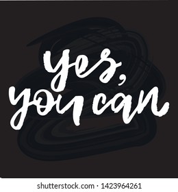 Yes, you can - handwritten text. Design print for sticker, badge, greeting card, poster, clothes, notebook, diary. Vector illustration on colorful background.  