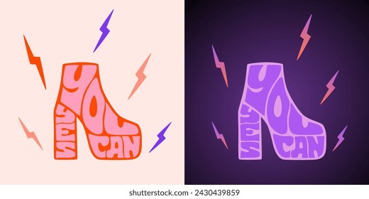 Yes you can handwritten text in women's boot shape with lightnings. Feminism motivational lettering quote. Groovy retro vector design. High heel and platform ankle shoe illustration. Supportive poster