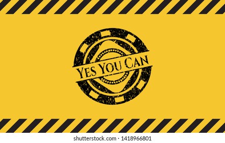 Yes You Can inside warning sign, black grunge emblem. Vector Illustration. Detailed.