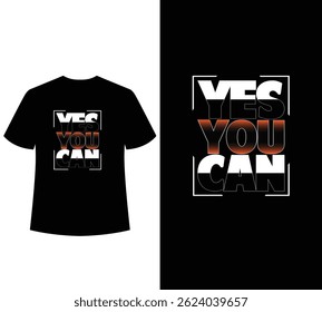 Yes you can inspirational creative motivation quote t-shirt design template.