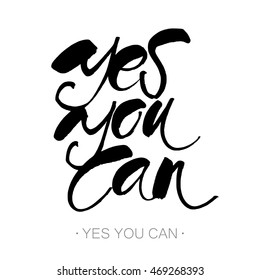 YES YOU CAN. Inspirational motivation quote design. Hand lettering. Modern calligraphy for t-shirt print, banner, card. Hand written calligraphy, brush painted letters. Vector illustration.