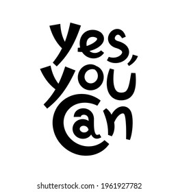 Yes you can inspirational phrase on white background