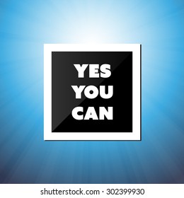 Yes You Can - Inspirational Quote, Slogan, Saying - Success Concept Illustration with Label and Natural Background, Blue Sky and Sunshine 