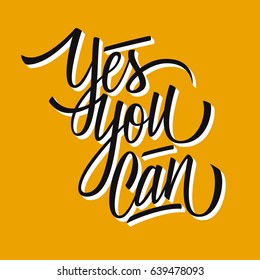 Yes You Can. Inspirational quote. Hand lettering. Illustration can be used like poster or postcard