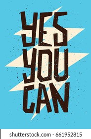 Yes You Can. Inspirational quote. Hand lettering. Illustration can be used as a poster.