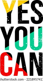Yes you can. Inspirational Quotes. typography design. Vector typography for home decor, t shirts, mugs, posters, banners, greeting cards