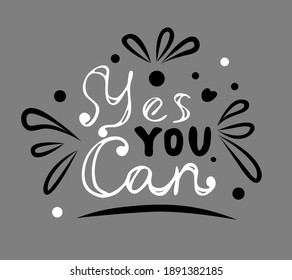 Yes you can lettering black and white hand drawn illustration modern simple vector