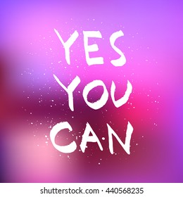 Yes You Can lettering. Motivational quote, black letters on white background.
