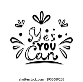 Yes you can lettering phrase isolated on white print hand drawn font vector illustration black and white card