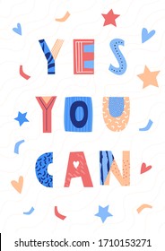 Yes you can lettering poster. Motivation quote. Positive thinking phrase. Vector illustration. 
