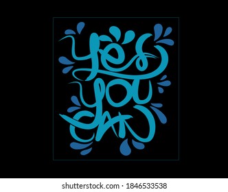 Yes You Can lettering Text on black background in vector illustration