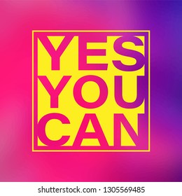 yes you can. Life quote with modern background vector illustration