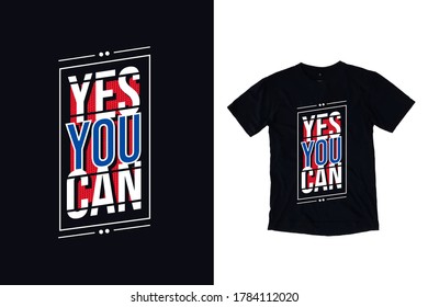 Yes you can modern inspirational and motivational typography quotes black t shirt design