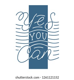 Yes you can- motivation hand lettering quote