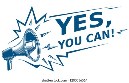 Yes you can - motivation quote, sign with megaphone