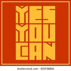 Yes you can. Motivation typography quote vector. Edged letters font