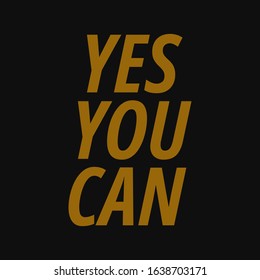 Yes You Can. Motivational and inspirational quotes