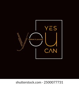 yes you can motivational quotes typography slogan.