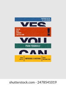 Yes, you can, never give up, modern stylish motivational quotes typography slogan. Abstract design illustration vector print tee shirt, typography, apparels, background, poster and other uses.