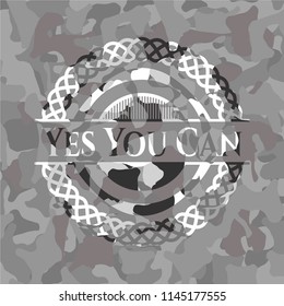 Yes You Can on grey camouflage texture