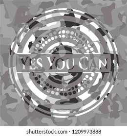 Yes You Can on grey camo texture