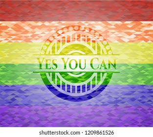 Yes You Can on mosaic background with the colors of the LGBT flag
