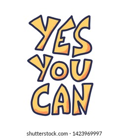 Yes you can  phrase isolated. Stylized quote. Vector illustration.