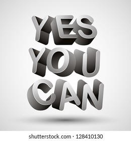 Yes you can phrase made with 3d letters isolated on white background, vector.