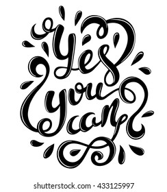 Yes you can poster. Quote Typographical Poster Template, vector illustration. Handmade calligraphy.